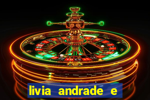 livia andrade e helen ganzarolli na bahia